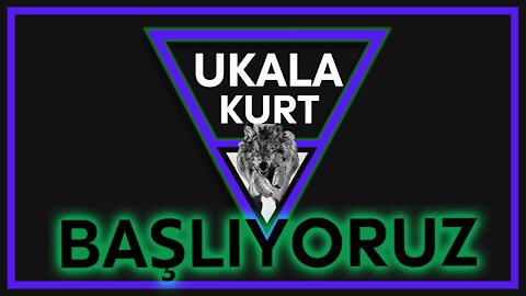 Başlıyoruz - Ukala Kurt
