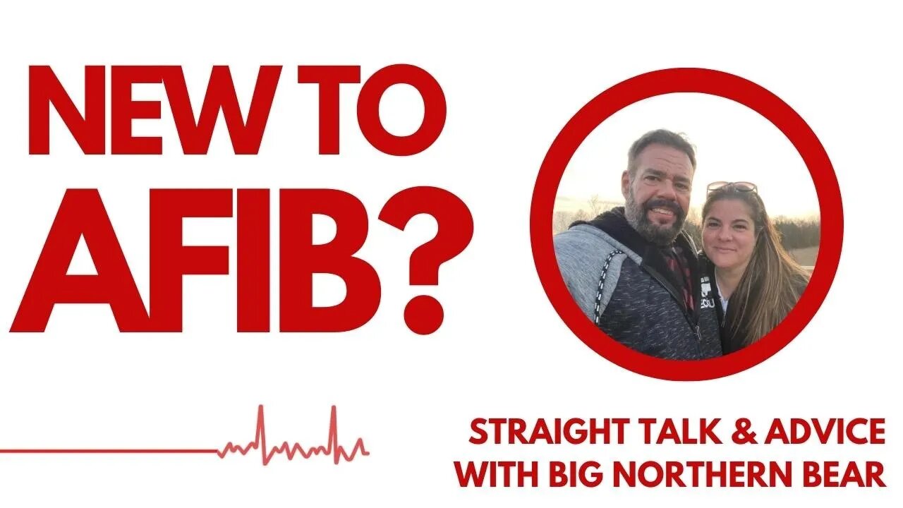 FIRST TIME in AFIB / Atrial Fibrillation? Newly diagnosed? Feel alone and scared? This is FOR YOU!