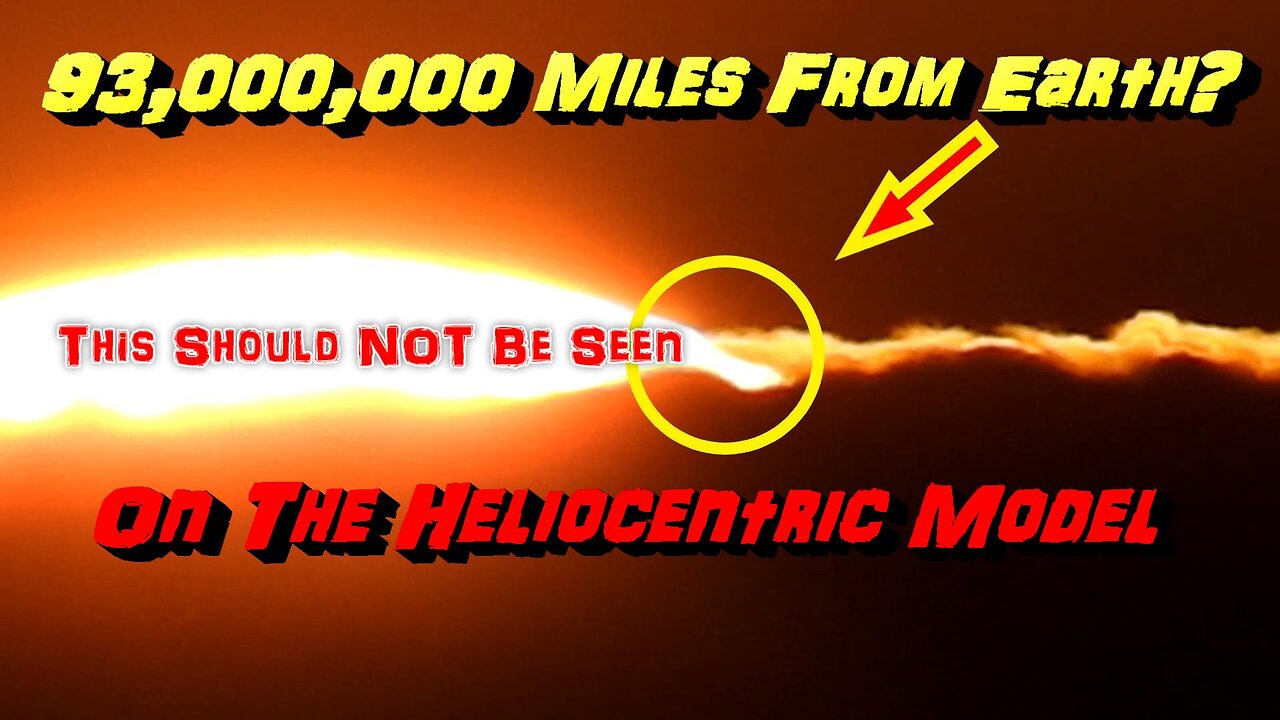 Flat Earth/Biblical Cosmology: The Sun Is Not 93,000,000 Miles Away - It's Very Close!