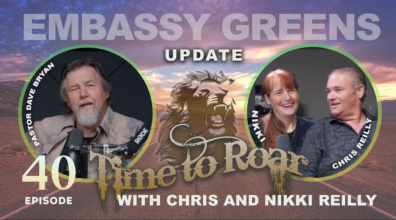 Time to Roar #40 - Embassy Greens Update with Chris and Nikki Reilly