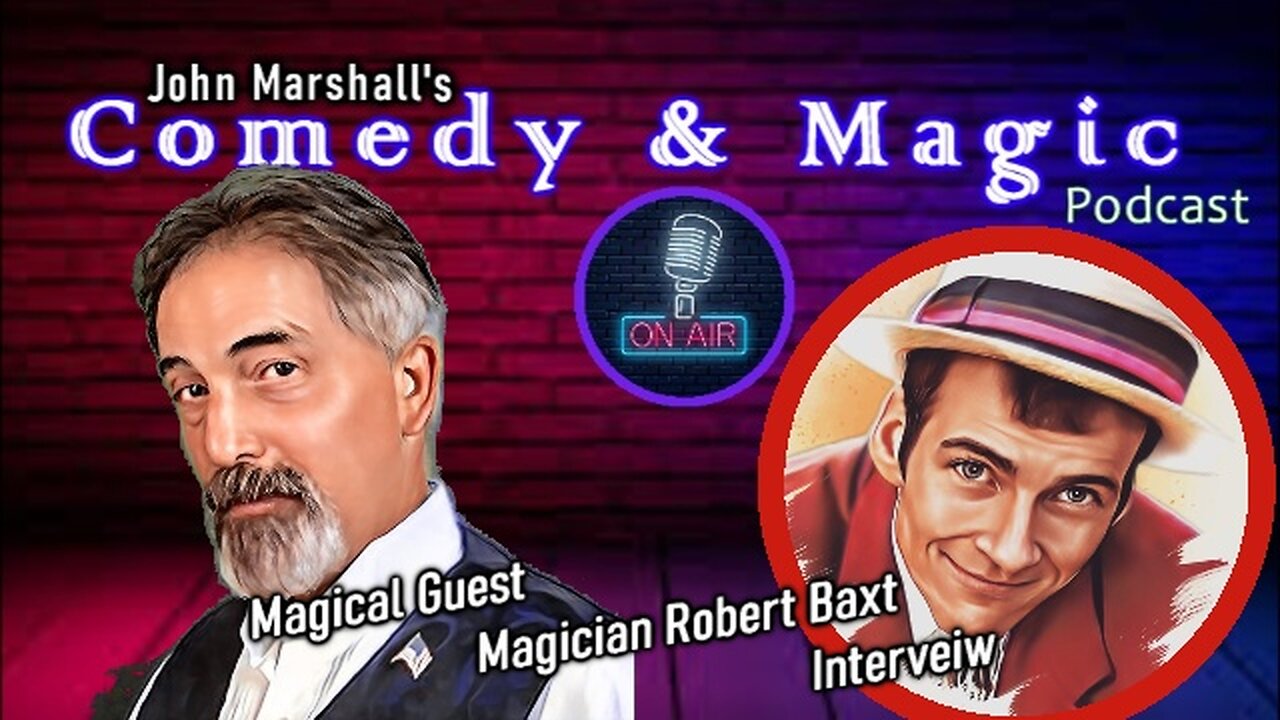 Comedy & Magic Podcast Guest Robert Baxt