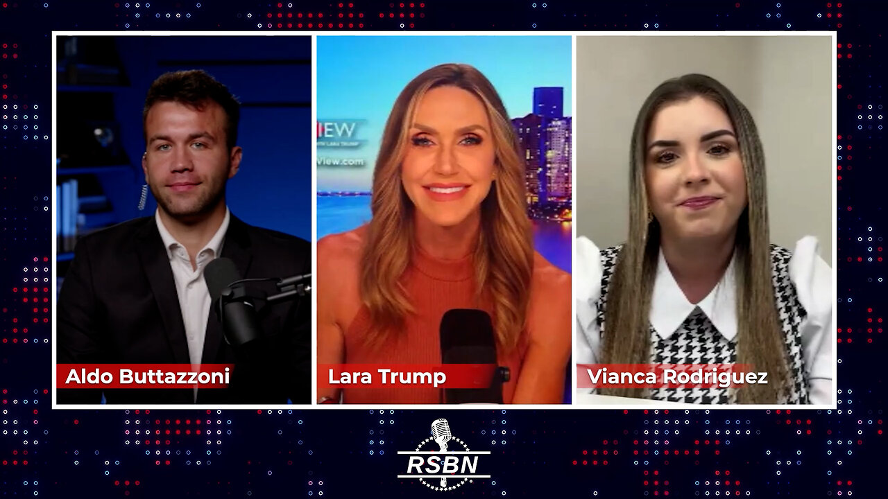 The Right View with Lara Trump, Vianca Rodriguez, Aldo Buttazzoni - 8/13/24