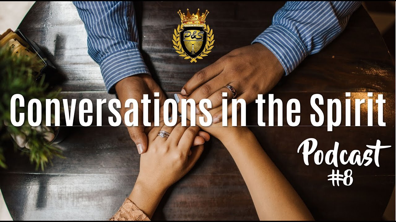 Conversations in the Spirit | Revelatory Realm (Podcast #8)