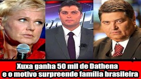 Xuxa ganha 50 mil de Dathena e motivo surpreende família brasileira
