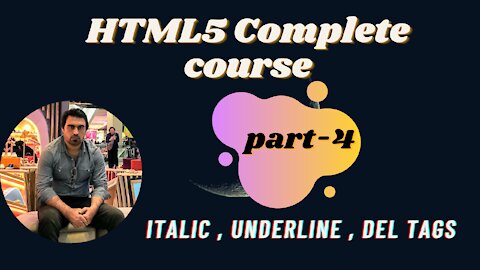 Italic , Underline, , Del Tags - Video Part-4- Part-1 | HTML | HTML5 Full Course - for Beginners