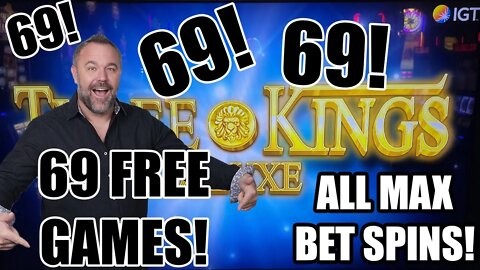 Three Kings Deluxe! ALL MAX BETS! 69 Free Games!