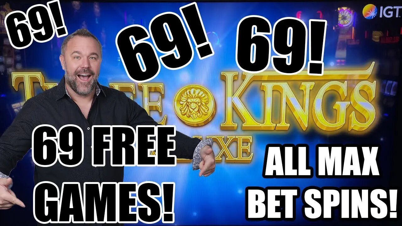 Three Kings Deluxe! ALL MAX BETS! 69 Free Games!