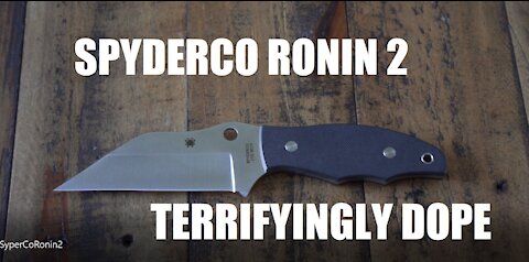 REVIEW: SPYDERCO RONIN 2 - TERRIFYINGLY DOPE