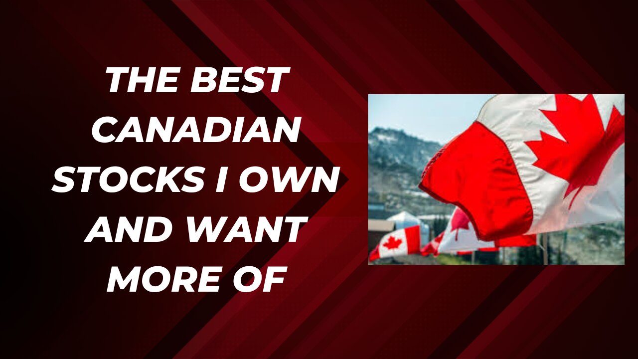 The best Canadian stocks i own