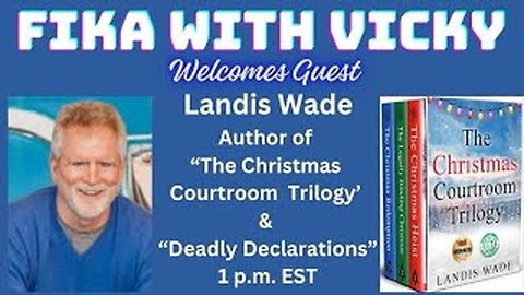 Fika with Vicky - Author Landis Wade - The Christmas Courtroom Trilogy & Deadly Declarations