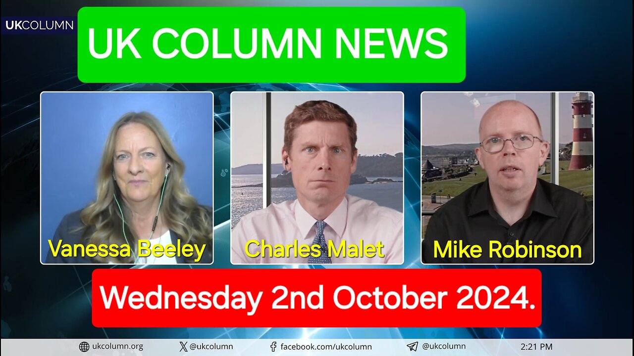 UK Column News - Wednesday 2nd October 2024.