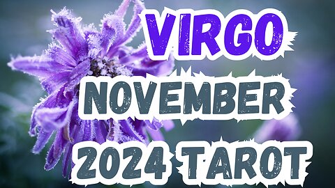 Virgo ♍️- Healing comes from nature! November 24 Evolutionary tarot reading #tarotary #virgo #tarot