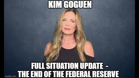 Kim Goguen: Full Situation Update 12/14/24 - The End of the Federal Reserve!