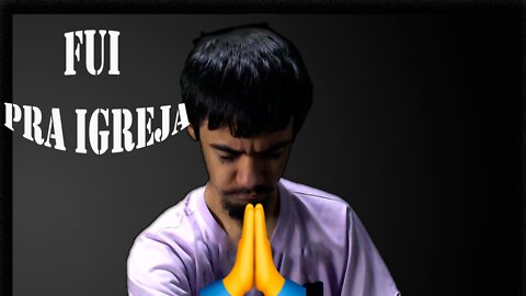 Decidi ir para a igreja