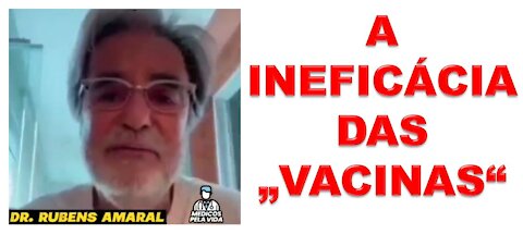 A INEFICÁCIA DAS VACINAS - Dr. Rubens Amaral