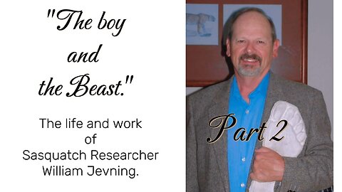 "The Boy and The Beast." Part 2 with William Jevning