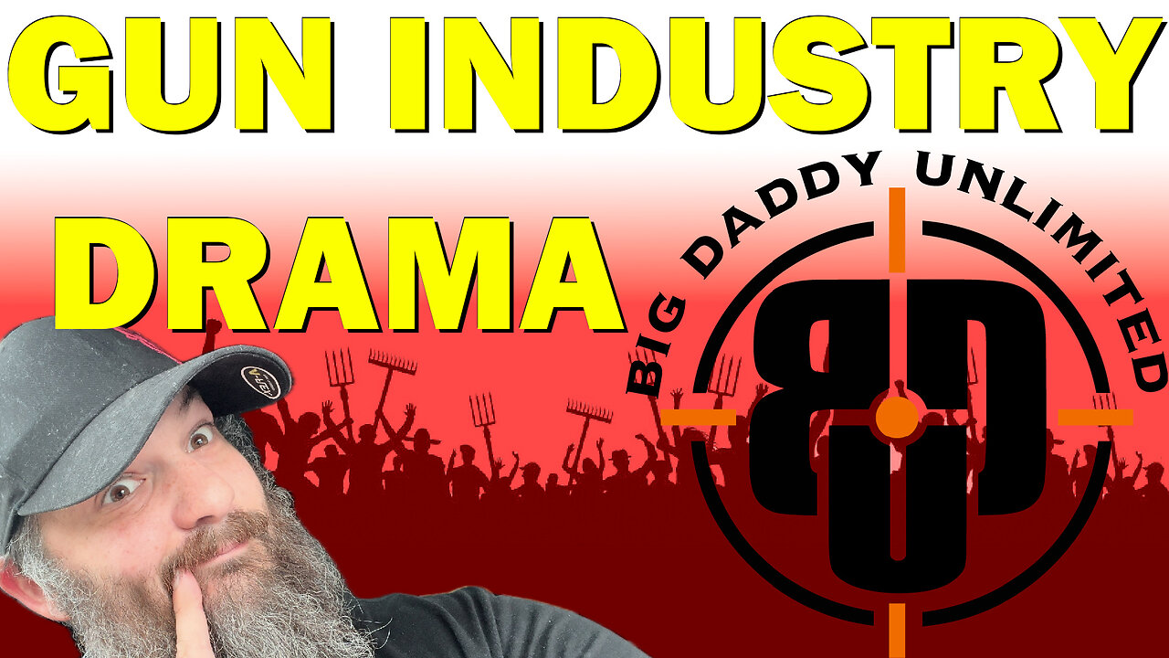 (Rumble CUT)Big Daddy Unlimted Saga Continued || Gun Industry Drama