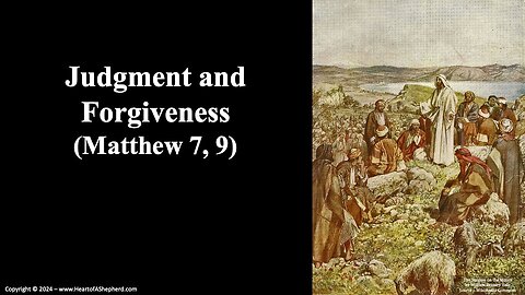 Judgment and Forgiveness (Matthew 7; Matthew 9)