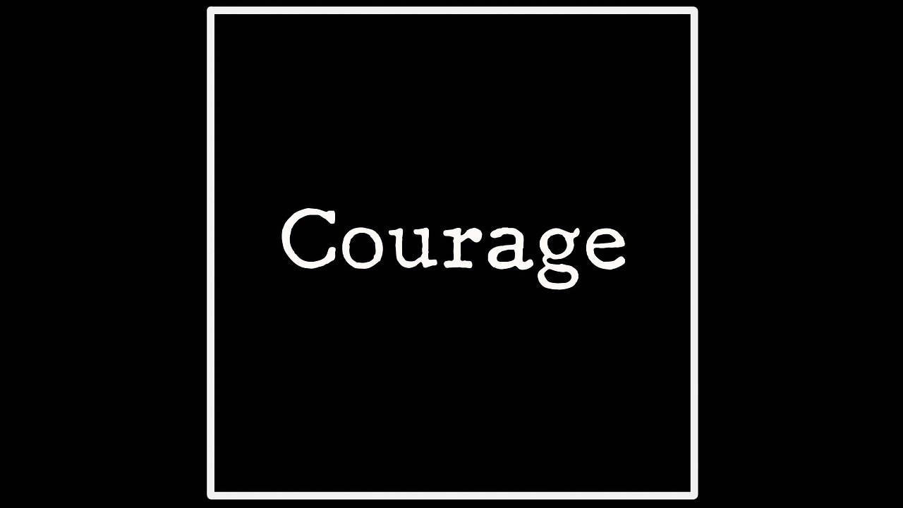 Courage