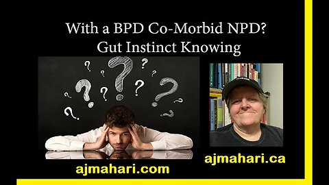 BPD/NPD Relationship | Gut Instinct Knowing Comes First