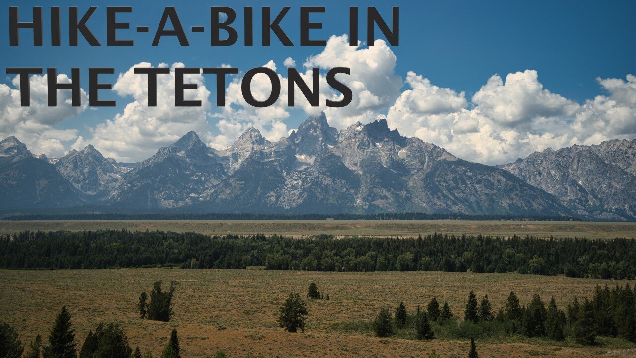 Hike-A-Bike in the Tetons