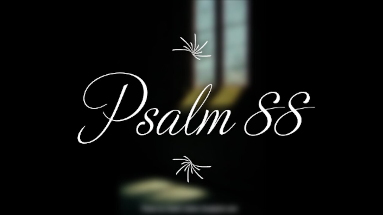 Psalm 88 | KJV | Click Links In Video Details To Proceed to The Next Chapter/Book