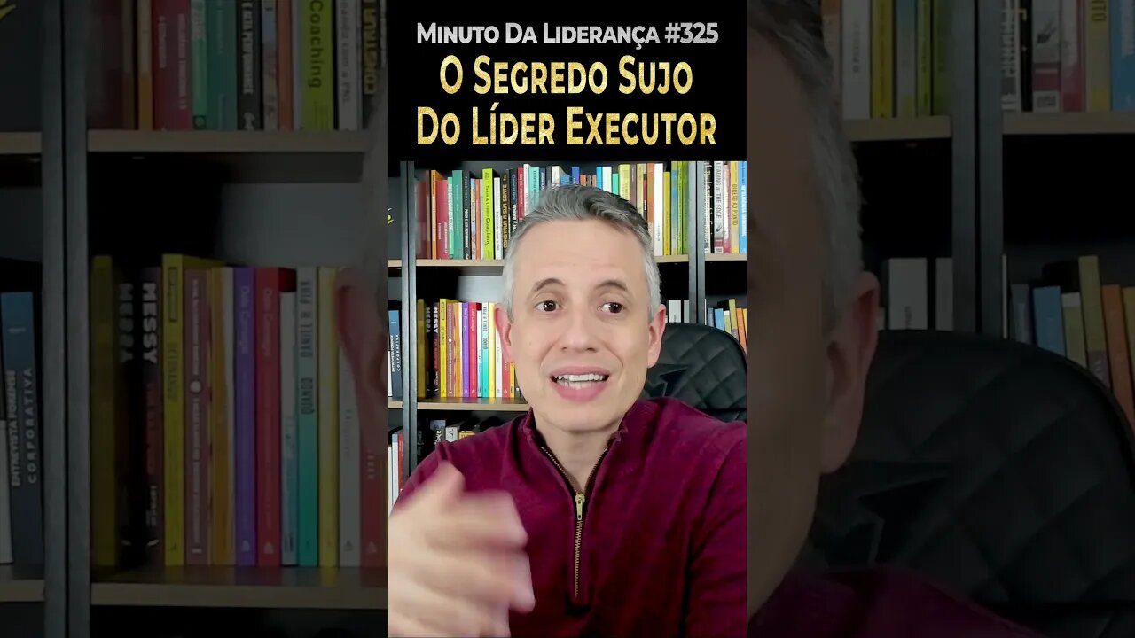 O Segredo Sujo Do Líder Executor #minutodaliderança 325