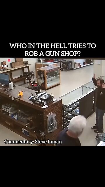 Robbing A Gun Store???
