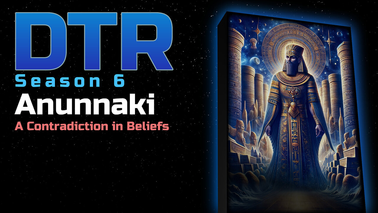 DTR S6 EP 527: Anunnaki