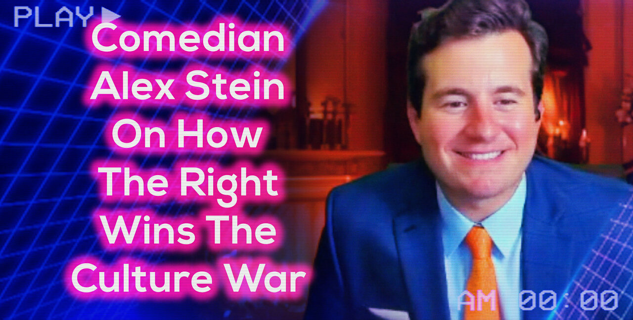 Comedian Alex Stein On How The Right Wins The Culture War