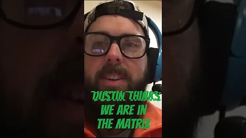Are we in the #matrix #dustin thinks we are #shorts #fyp #podcast
