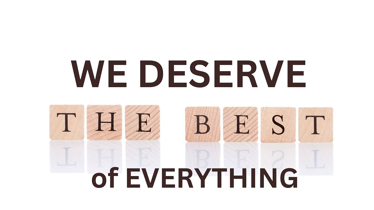 WE DESERVE the BEST of EVERYTHING ~ JARED RAND 07-24-2024 #2268