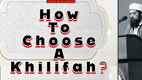 How To Choose A Khalifah?
