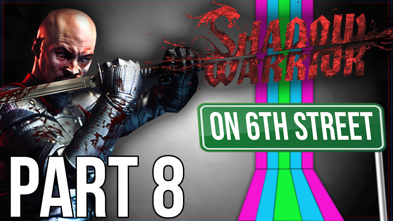Shadow Warrior on 6th Street Part 8