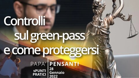 Controlli sul green-pass e come proteggersi (Spunti pratici - 28 01 22)