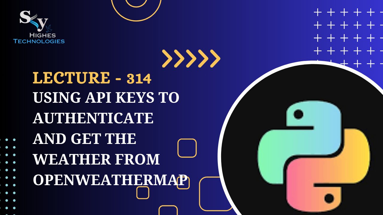 314. Using API Keys to Authenticate and Get the Weather from OpenWeatherMap | Skyhighes | Python