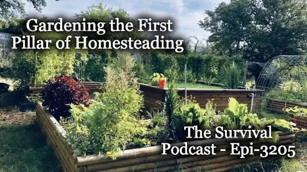 Gardening the First Pillar of Homesteading - Epi-3205