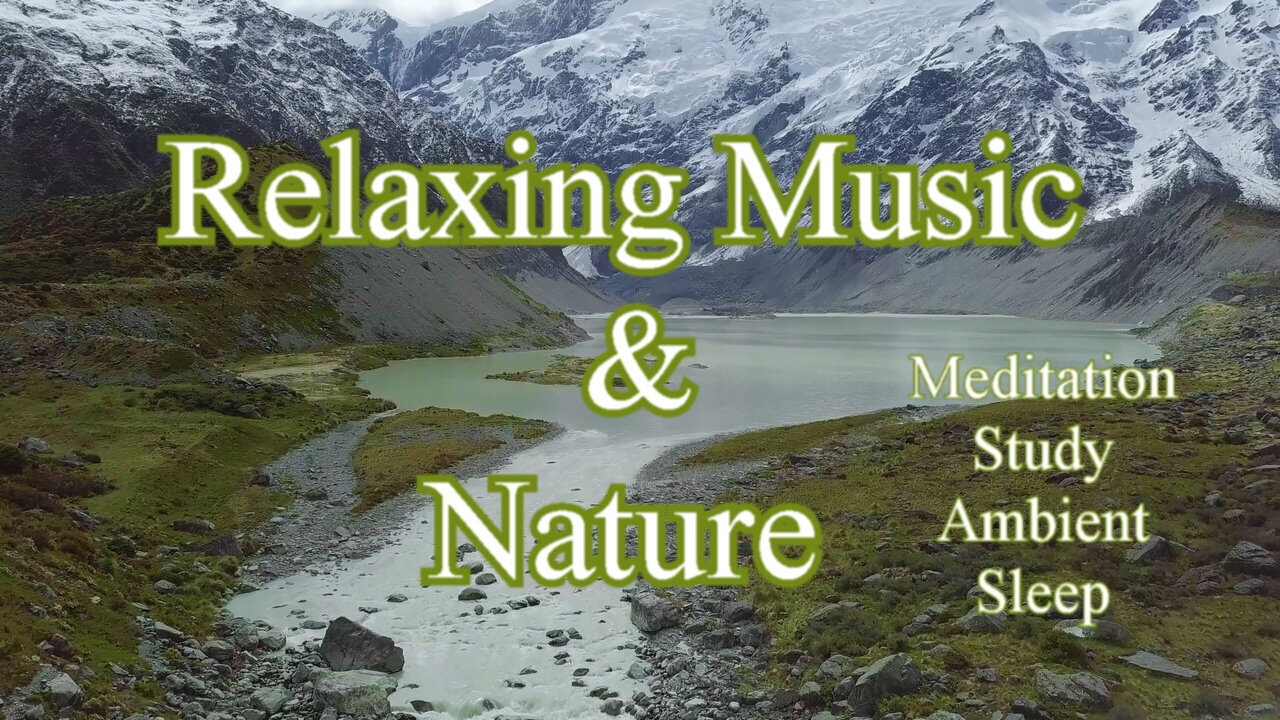 Relaxing Music and Nature, Excellent for Meditation, Study, Ambient and Sleep