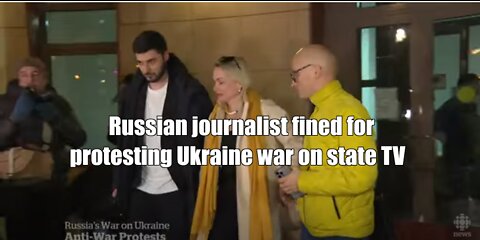 Russian journalist fined for protesting Ukraine war on state TV