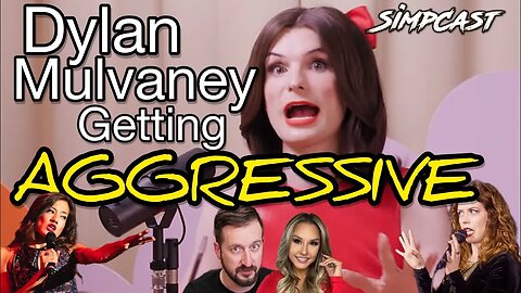 Dylan Mulvaney Getting AGGRESSIVE in Videos! SimpCast with Rekieta, Faran Balanced, Chrissie, Lila