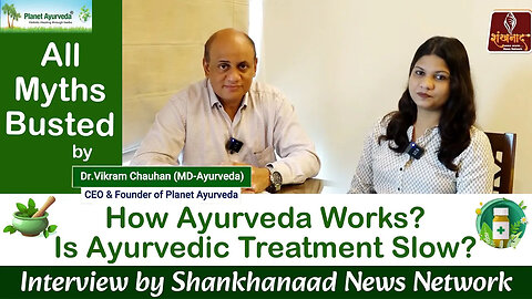 How Ayurveda Works? - Is Ayurvedic Treatment Slow?