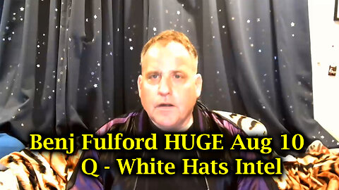 Benjamin Fulford HUGE 8.10.2Q24 ~ Q - White Hats Intel