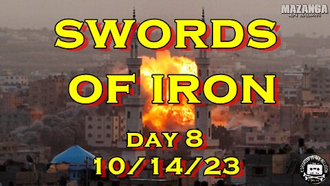 Swords of Iron Day 08 10.14.23 (Israel vs Hamas)