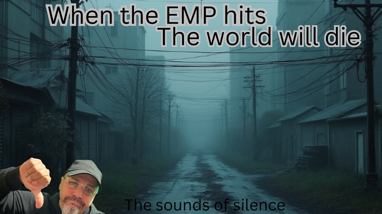 When the EMP hits, are you ready....the world will change