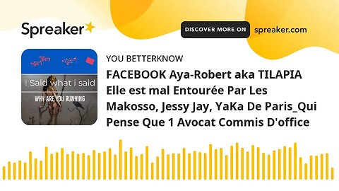 FACEBOOK Aya-Robert aka TILAPIA Elle est mal Entourée Par Les Makosso, Jessy Jay, YaKa De Paris_Qui