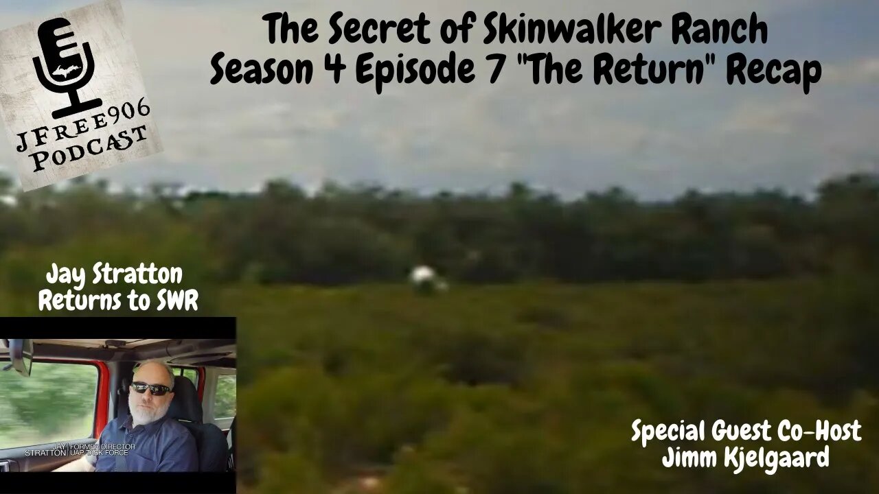 JFree906 Podcast - The Secret of Skinwalker Ranch - Season 4 Episode 7 "The Return" Recap