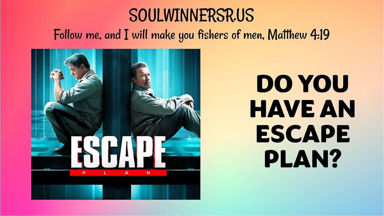 DO YOU HAVE AN ESCAPE PLAN?