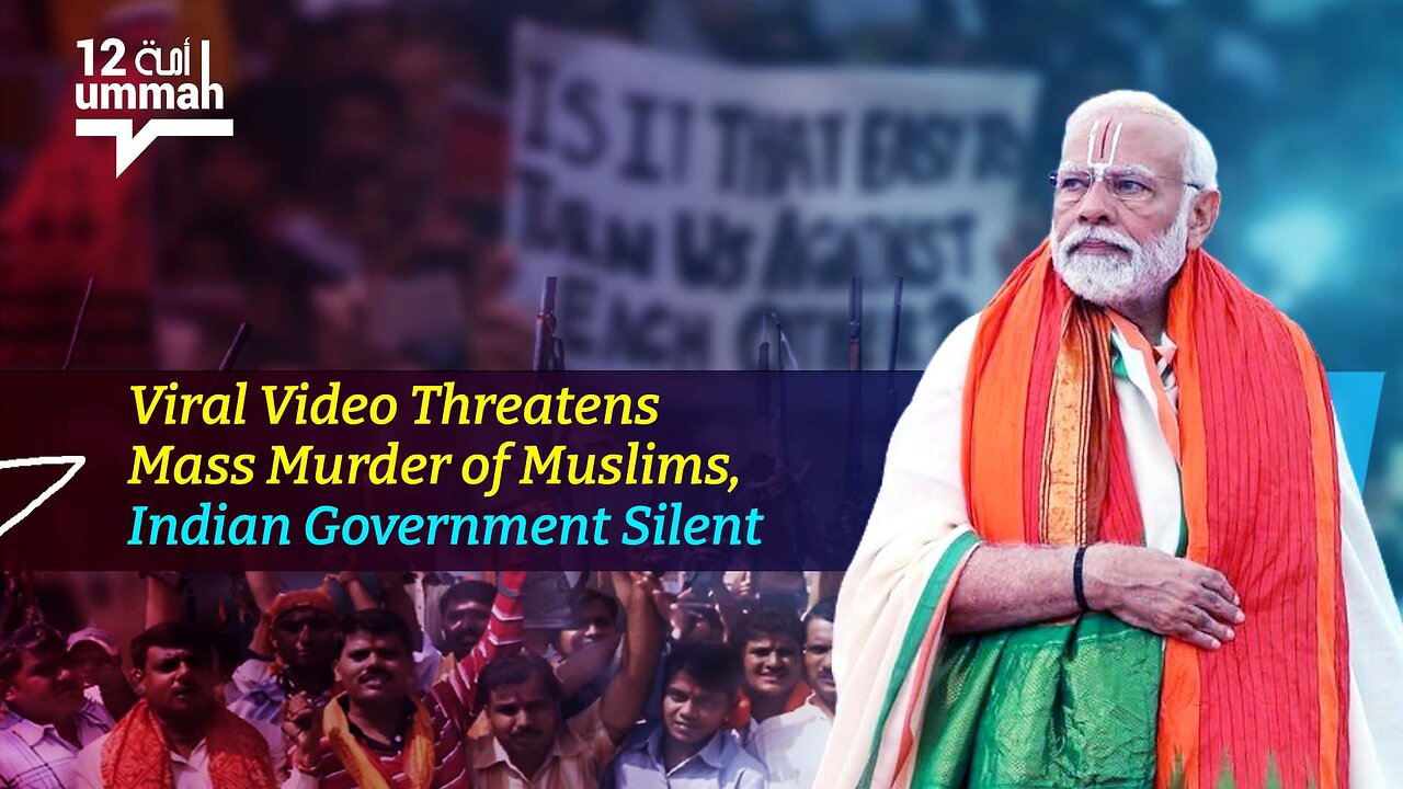 Viral Video Threatens Mass Murder of Muslims, Indian Government Silent