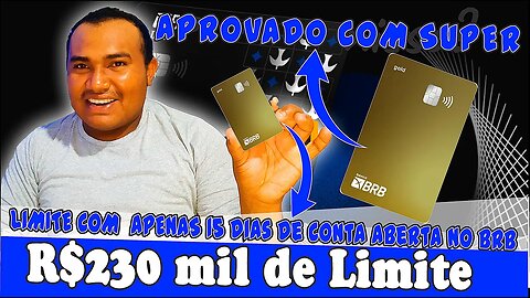 ELE FOI APROVADO com o MAIOR LIMITE de credito no banco BRB QUE JA vi aqui no canal! VEM CONFERIR