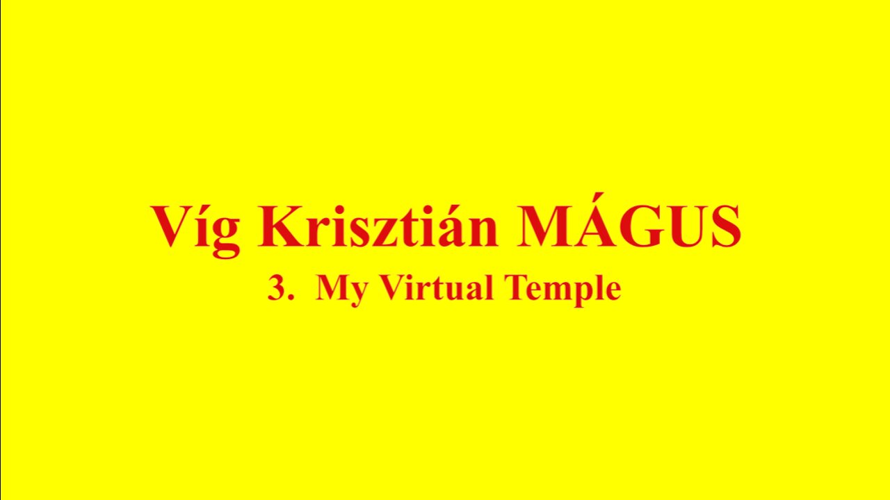 Vig Krisztian MAGUS - 3. My Virtual Temple